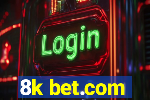 8k bet.com